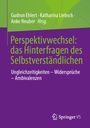 : Perspektivwechsel: das Hinterfragen des Selbstverständlichen, Buch