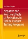 Kira Louisa Küpper: Negative and Positive Effects of Rejections in Online Product Testing Programs, Buch