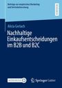 Alicia Gerlach: Nachhaltige Einkaufsentscheidungen im B2B und B2C, Buch