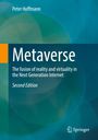 "Metaverse: The fusion of reality and virtuality in the Next Generation Internet, Second Edition" von Peter Hoffmann, Springer.