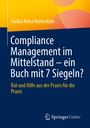 Saskia Anna Rotterdam: Compliance Management im Mittelstand - ein Buch mit 7 Siegeln?, Buch