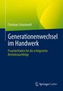 Christian Schuchardt: Generationenwechsel im Handwerk, Buch