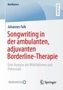Johannes Falk: Songwriting in der ambulanten, adjuvanten Borderline-Therapie, Buch