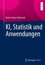 Bernd-Jürgen Falkowski: KI, Statistik und Anwendungen, Buch