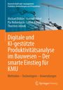 Michael Bühler: Digitale und KI-gestützte Produktivitätsanalyse im Bauwesen - Der smarte Einstieg für KMU, Buch