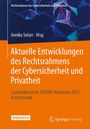 : Aktuelle Entwicklungen des Rechtsrahmens der Cybersicherheit und Privatheit, Buch