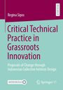 Regina Sipos: Critical Technical Practice in Grassroots Innovation, Buch