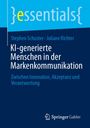 Stephen Schuster: KI-generierte Menschen in der Markenkommunikation, Buch