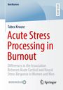 Tabea Krause: Acute Stress Processing in Burnout, Buch
