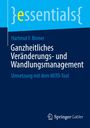 Hartmut F. Binner: Ganzheitliches Veränderungs- und Wandlungsmanagement, Buch