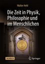 Walter Hehl: Die Zeit in Physik, Philosophie und im Menschlichen, Buch