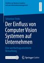 Sebastian Trinks: Der Einfluss von Computer Vision Systemen auf Unternehmen, Buch