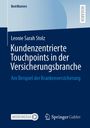 Leonie Sarah Stolz: Kundenzentrierte Touchpoints in der Versicherungsbranche, Buch