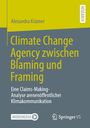 Alexandra Krämer: Climate Change Agency zwischen Blaming und Framing, Buch