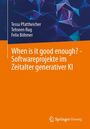 Tehseen Rug: When is it good enough? - Softwareprojekte im Zeitalter generativer KI, Buch
