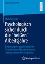 Melanie Späti: Psychologisch sicher durch die "heißen" Arbeitsjahre, Buch