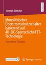 Norman Böttcher: Monolithischer Überstromschutzschalter basierend auf 4H-SiC-Sperrschicht-FET-Technologie, Buch