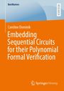 Caroline Dominik: Embedding Sequential Circuits for their Polynomial Formal Verification, Buch