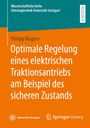 Philipp Wagner: Optimale Regelung eines elektrischen Traktionsantriebs am Beispiel des sicheren Zustands, Buch