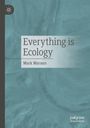 Oben links ein Logo. „Everything is Ecology“ und „Mark Maraun“ vor grünlich-blauem Hintergrund. Unten rechts „palgrave macmillan“.