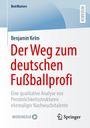 Benjamin Kelm: Der Weg zum deutschen Fußballprofi, Buch