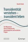 David Scholz: Transidentität verstehen - transident leben, Buch