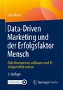Lutz Klaus: Data-Driven Marketing und der Erfolgsfaktor Mensch, Buch