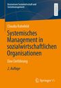 "Systemisches Management in sozialwirtschaftlichen Organisationen" von Claudia Rahnfeld, Lehrbuch, 2. Auflage.
