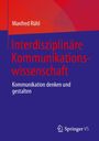 Buchtitel: "Interdisziplinäre Kommunikationswissenschaft. Kommunikation denken und gestalten". Oben Name: Manfred Rühl. Unten Springer VS Logo. Rot-blaues Design.