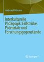 Text: "Andreas Pöllmann. Interkulturelle Pädagogik: Fallstricke, Potenziale und Forschungsgegenstände."  
Farben: Braun und Blau.