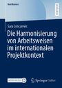Sara Loncarevic, Die Harmonisierung von Arbeitsweisen im internationalen Projektkontext. Blaues Cover mit Logos.