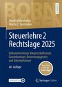 Manfred Bornhofen: Steuerlehre 2 Rechtslage 2025, Buch