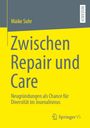 Maike Suhr: Zwischen Repair und Care, Buch