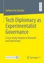 Stefania Pia Grottola, Tech Diplomacy as Experimentalist Governance, A Case Study Analysis of Denmark and Switzerland.