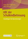 Anna-Maria Wistuba: ABC der Schulkindbetreuung, Buch