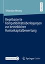 Buchtitel: "Regelbasierte Kompatibilitätsüberlegungen zur betrieblichen Humankapitalbewertung" von Sebastian Herzog. Logos von MOREMEDIA und Springer Gabler.