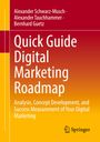 Buchtitel: "Quick Guide Digital Marketing Roadmap". Autoren: Alexander Schwarz-Musch, Alexander Tauchhammer, Bernhard Guetz. Unten ein Verlagslogo.