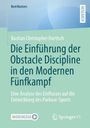 Buchcover mit Titel: "Die Einführung der Obstacle Discipline in den Modernen Fünfkampf", von Bastian Christopher Hartisch.