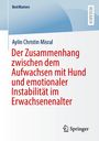 Aylin Christin Misral: Der Zusammenhang zwischen dem Aufwachsen mit Hund und emotionaler Instabilität im Erwachsenenalter, Buch