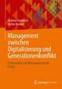 Andreas Gadatsch: Management zwischen Digitalisierung und Generationenkonflikt, Buch
