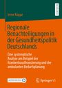 Irene Köppe: Regionale Benachteiligungen in der Gesundheitspolitik Deutschlands, Buch
