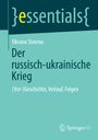 Titel: "Der russisch-ukrainische Krieg". Autor: Oksana Stavrou. Serie: essentials. Verlag: Springer VS.