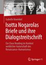 Oberer Text: "Frauen in Philosophie und Wissenschaft." Titel des Buches: "Isotta Nogarolas Briefe und ihre Dialogstreitschrift." Autorin: Isabelle Vowinkel. Unten ein Logo der Marke.