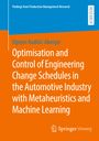 Ognjen Radi¿i¿-Aberger: Optimisation and Control of Engineering Change Schedules in the Automotive Industry with Metaheuristics and Machine Learning, Buch
