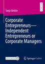 Tanja Jänicke: Corporate Entrepreneurs - Independent Entrepreneurs or Corporate Managers, Buch