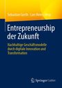 "Entrepreneurship der Zukunft: Nachhaltige Geschäftsmodelle durch digitale Innovation und Transformation." Gelbes und blaues Design.