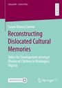 Susan Binwie Tanwie: Reconstructing Dislocated Cultural Memories, Buch