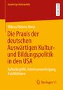 Milena Viktoria Rinck: Die Praxis der deutschen Auswärtigen Kultur- und Bildungspolitik in den USA, Buch