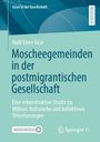Halil Emre Ucar: Moscheegemeinden in der postmigrantischen Gesellschaft, Buch