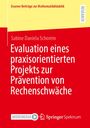Titel: "Evaluation eines praxisorientierten Projekts zur Prävention von Rechenschwäche" von Sabine Daniela Schorein.